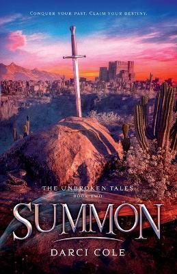 Summon: The Unbroken Tales: Book Two - Darci Cole