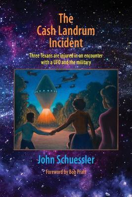 The Cash Landrum Incident - John Schuessler