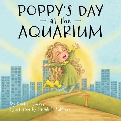 Poppy's Day at the Aquarium - Rachel Cherry