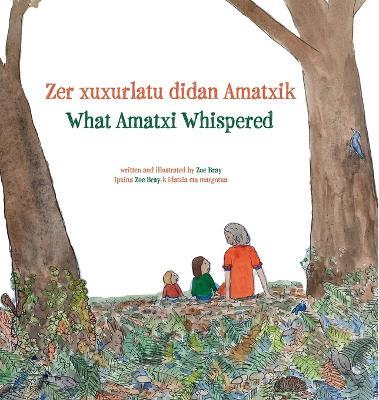 What Amatxi Whispered: Zer xurxurlatu didan Amatxik - Zoe Bray