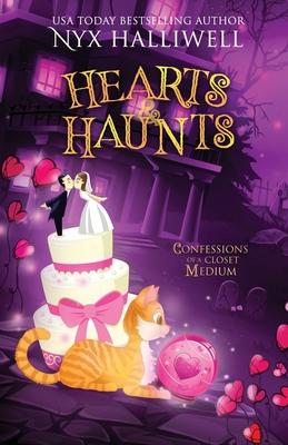 Hearts & Haunts, Confessions of a Closet Medium, Book 3: A Supernatural Southern Cozy Mystery about a Reluctant Ghost Whisperer) - Nyx Halliwell