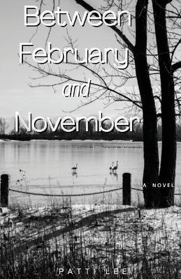 Between February and November - Patti Lee