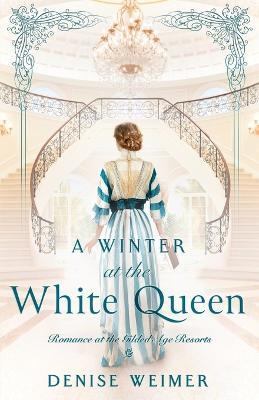 A Winter at the White Queen - Denise Weimer