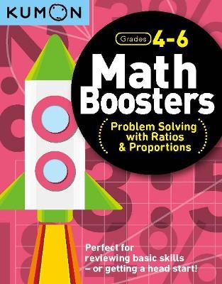 Math Boosters: Problem Solving with Ratios & Proportions - Kumon Publishing