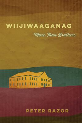 Wiijiwaaganag: More Than Brothers - Peter Razor