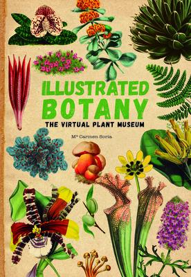 Illustrated Botany: The Virtual Plant Museum - Carmen Soria