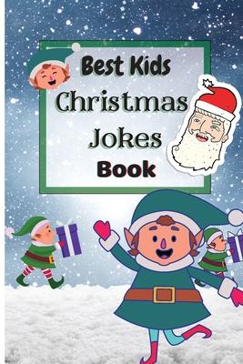 Best Kids Christmas Jokes Book: Christmas Joke Book for Kids and Family - Krystle Wilkins