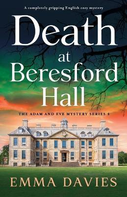 Death at Beresford Hall: A completely gripping English cozy mystery - Emma Davies