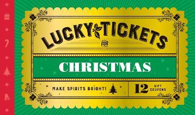 Lucky Tickets for Christmas: 12 Gift Coupons - Chronicle Books