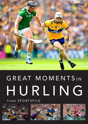 Great Moments in Hurling - 