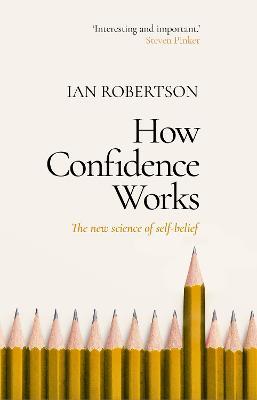 How Confidence Works - Ian Robertson
