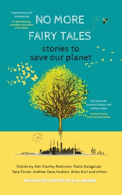 No More Fairy Tales: Stories to Save our Planet - Kim Stanley Robinson