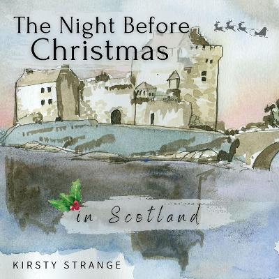 The Night Before Christmas in Scotland - Kirsty Strange