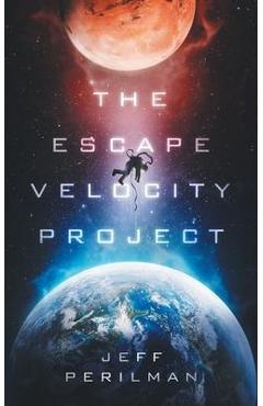 Coperta cărții 'The Escape Velocity Project - Jeff Perilman'