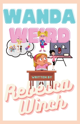 Wanda Weird - Rebecca Winch