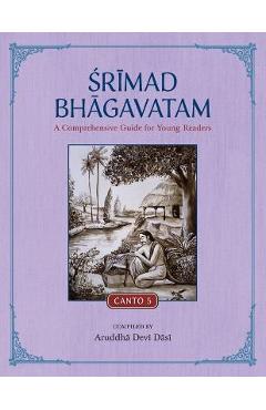 Coperta cărții 'Srimad Bhagavatam: A Comprehensive Guide for Young Readers: Canto 5 - Aruddha Devi Dasi'