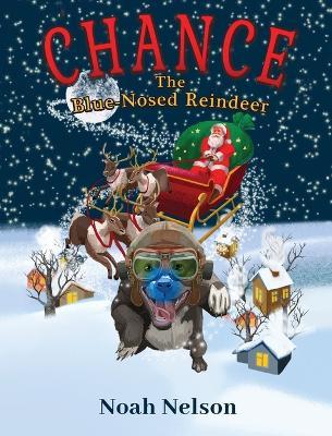 Chance The Blue-Nosed Reindeer - Noah Nelson