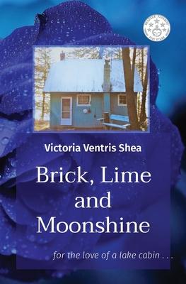 Brick, Lime and Moonshine: for the love of a lake cabin . . . - Victoria Ventris Shea