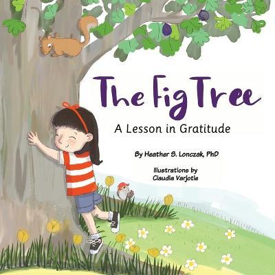 The Fig Tree: A Lesson in Gratitude - Heather S. Lonczak
