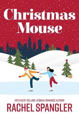 Christmas Mouse - Rachel Spangler