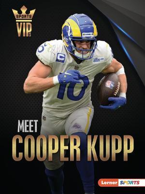 Meet Cooper Kupp: Los Angeles Rams Superstar - Keith Elliot Greenberg