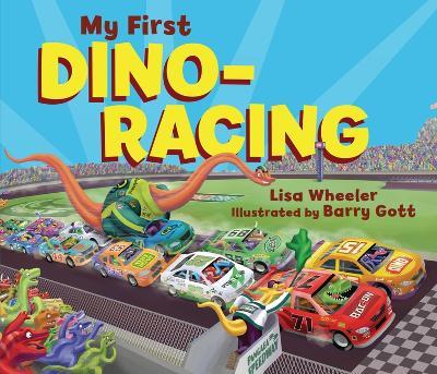 My First Dino-Racing - Lisa Wheeler