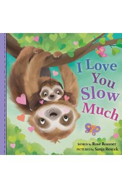 I Love You Slow Much - Rose Rossner