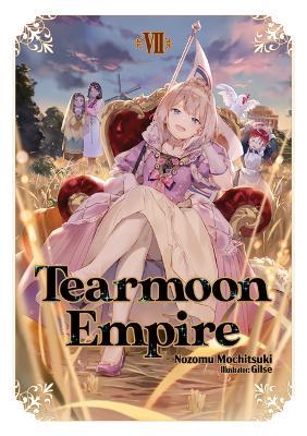 Tearmoon Empire: Volume 7 - Nozomu Mochitsuki