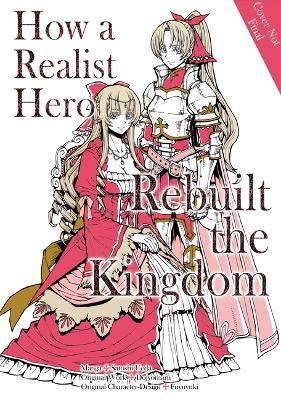 How a Realist Hero Rebuilt the Kingdom (Manga): Omnibus 4 - Dojyomaru