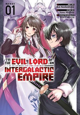 I'm the Evil Lord of an Intergalactic Empire! (Manga) Vol. 1 - Yomu Mishima