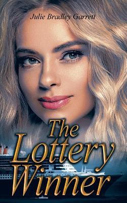 The Lottery Winner - Julie Bradley Garrett