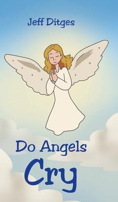 Do Angels Cry - Jeff Ditges