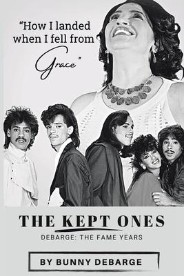 The Kept Ones: The Fame Years (Volume 2) - Bunny Debarge