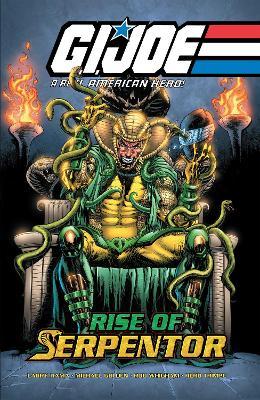 G.I. Joe: A Real American Hero--Rise of Serpentor - Larry Hama