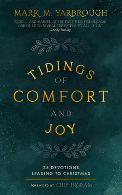 Tidings of Comfort and Joy: 25 Advent Devotionals Leading to Christmas - Mark M. Yarbrough