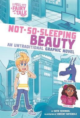 Not-So-Sleeping Beauty: An Untraditional Graphic Novel - Katie Schenkel