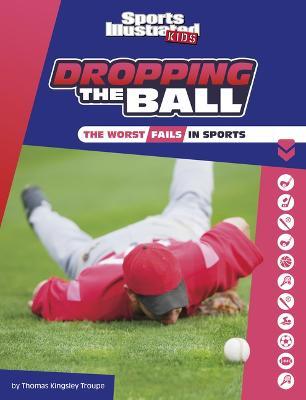 Dropping the Ball: The Worst Fails in Sports - Thomas Kingsley Troupe
