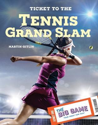 Ticket to the Tennis Grand Slam - Martin Gitlin