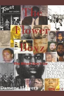 The Flower Boyz: The Blood Don't Lie Volume 1 - Damone Flowers