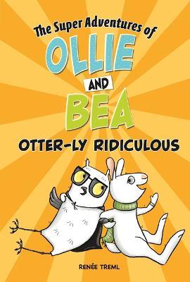 Otter-Ly Ridiculous - Renée Treml