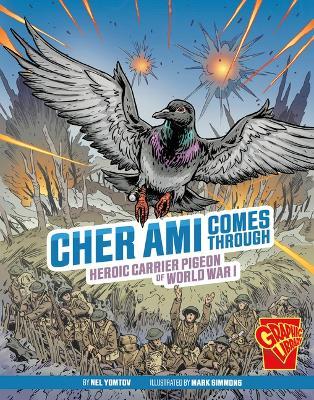 Cher Ami Comes Through: Heroic Carrier Pigeon of World War I - Nel Yomtov