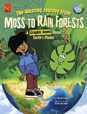 The Amazing Journey from Moss to Rain Forests: A Graphic Novel about Earth's Plants - Scott Jeralds
