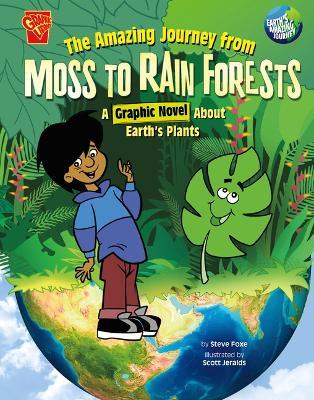 The Amazing Journey from Moss to Rain Forests: A Graphic Novel about Earth's Plants - Scott Jeralds