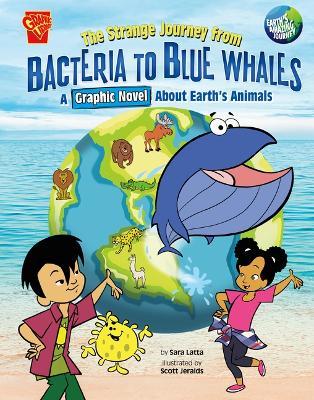 The Strange Journey from Bacteria to Blue Whales: A Graphic Novel about Earth's Animals - Scott Jeralds