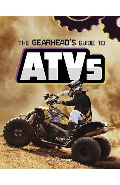The Gearhead's Guide to Atvs