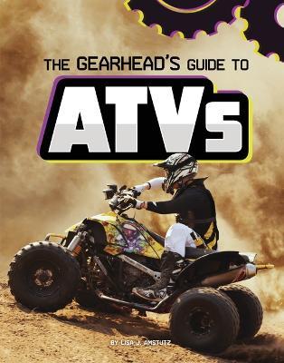 The Gearhead's Guide to Atvs - Lisa J. Amstutz