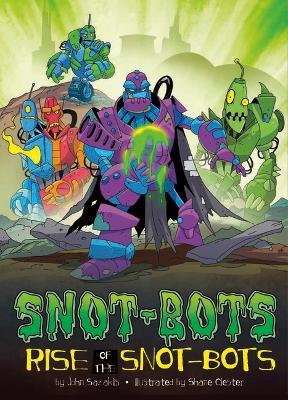Rise of the Snot-Bots - John Sazaklis