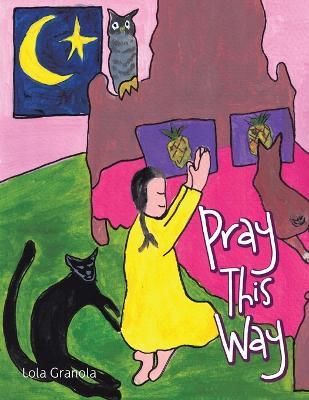 Pray This Way - Lola Granola