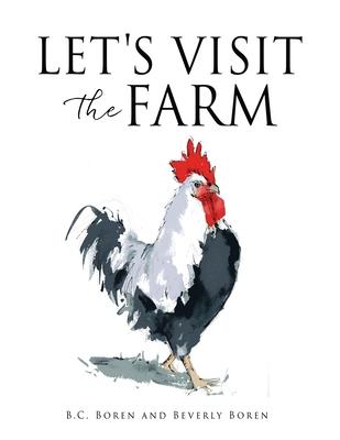 Let's Visit the Farm - B. C. Boren