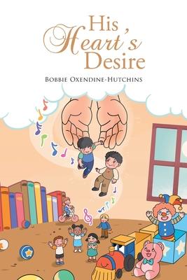 His Heart's Desire - Bobbie Oxendine-hutchins